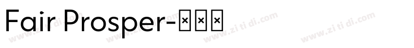 Fair Prosper字体转换 Fair Prosper字体转换
